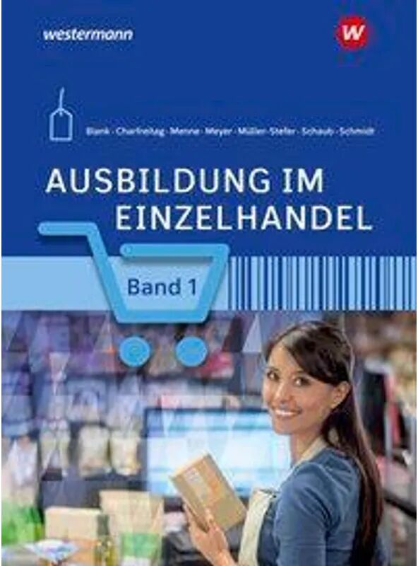 Bildungsverlag EINS Ausbildung im Einzelhandel: 1 Ausbildung im Einzelhandel 1. Ausbildungsjahr:...