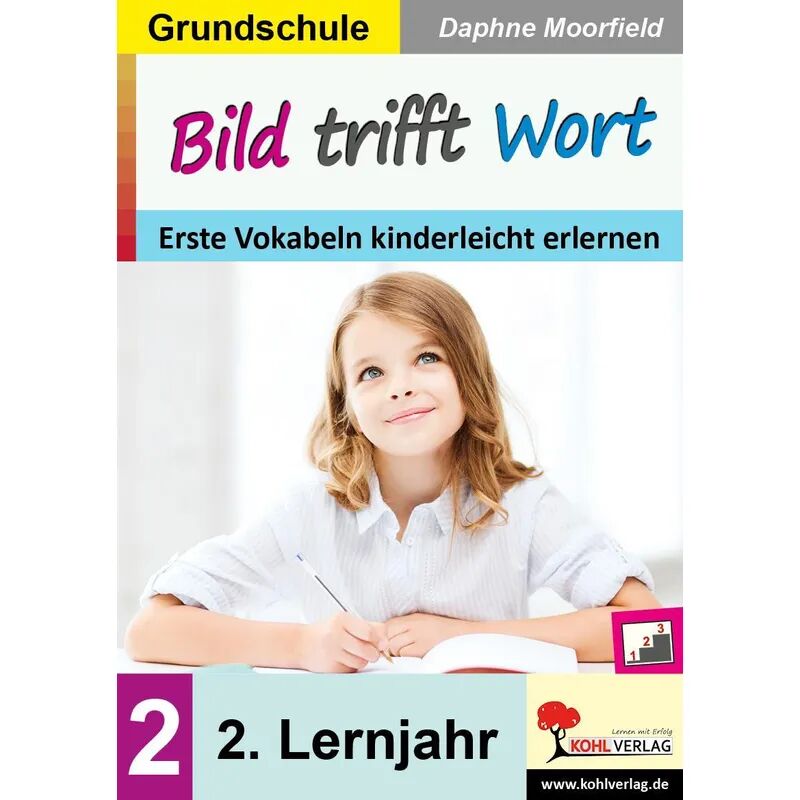 KOHL VERLAG Der Verlag mit dem Baum Bild trifft Wort / Band 2: Zweites Lernjahr