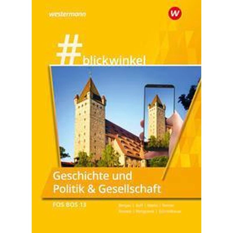 Westermann Berufsbildung #Blickwinkel, Geschichte/Sozialkunde für Fachoberschulen und...
