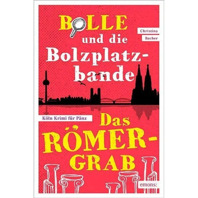 EMONS VERLAG Bolle und die Bolzplatzbande: Das Römergrab