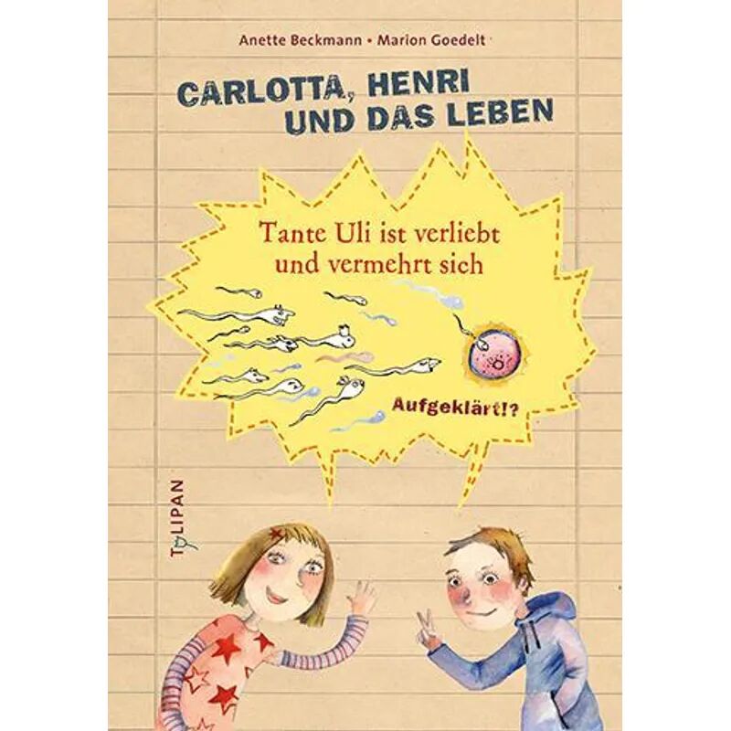 Tulipan Carlotta, Henri und das Leben - Tante Uli ist verliebt und vermehrt sich