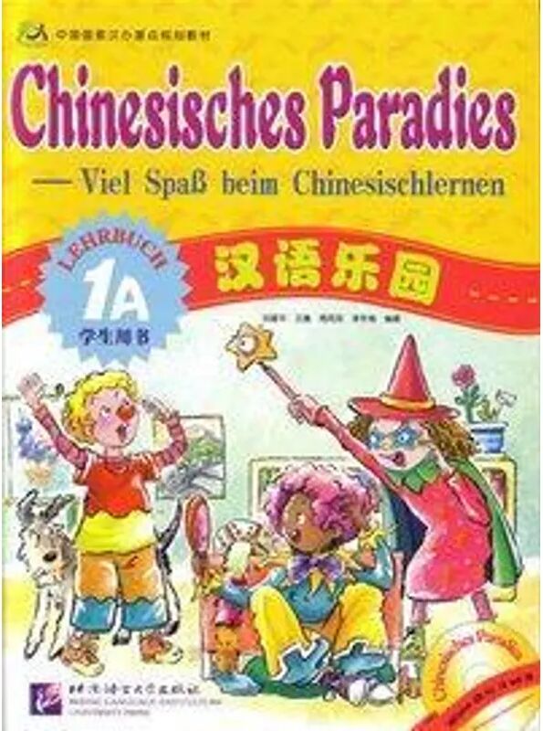 Beijing Language and Culture University Press Chinesisches Paradies: Bd.1A Lehrbuch, m. Audio-CD für 1A u. 1B