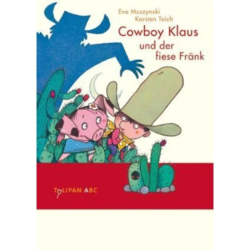 Tulipan Cowboy Klaus und der fiese Fränk / Cowboy Klaus Bd.3