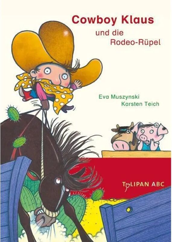 Tulipan Cowboy Klaus und die Rodeo-Rüpel / Cowboy Klaus Bd.6