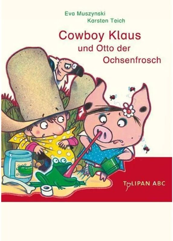 Tulipan Cowboy Klaus und Otto der Ochsenfrosch / Cowboy Klaus Bd.5