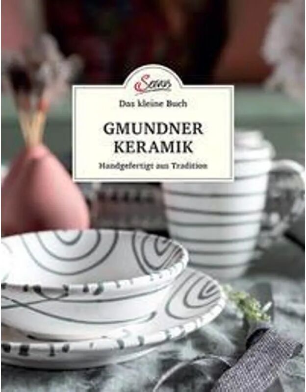 SERVUS Das kleine Buch: Gmundner Keramik