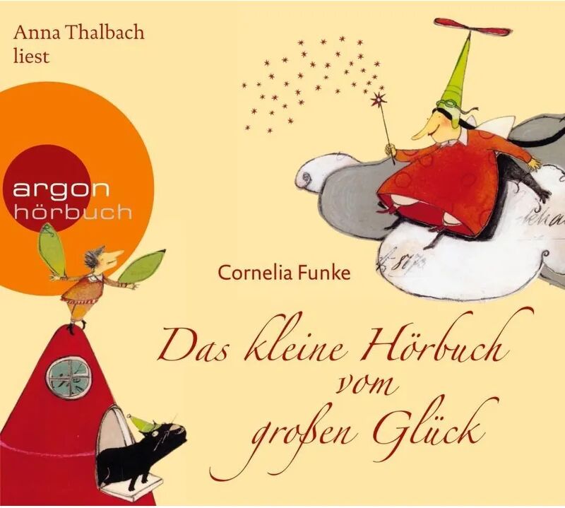 Argon Verlag Das kleine Hörbuch vom großen Glück, 1 Audio-CD