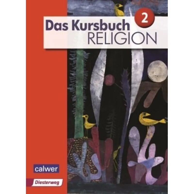 Verlag Moritz Diesterweg in Westermann Bildungsmed Das Kursbuch Religion, Neuausgabe 2015: Bd.2 Das Kursbuch Religion 2 -...