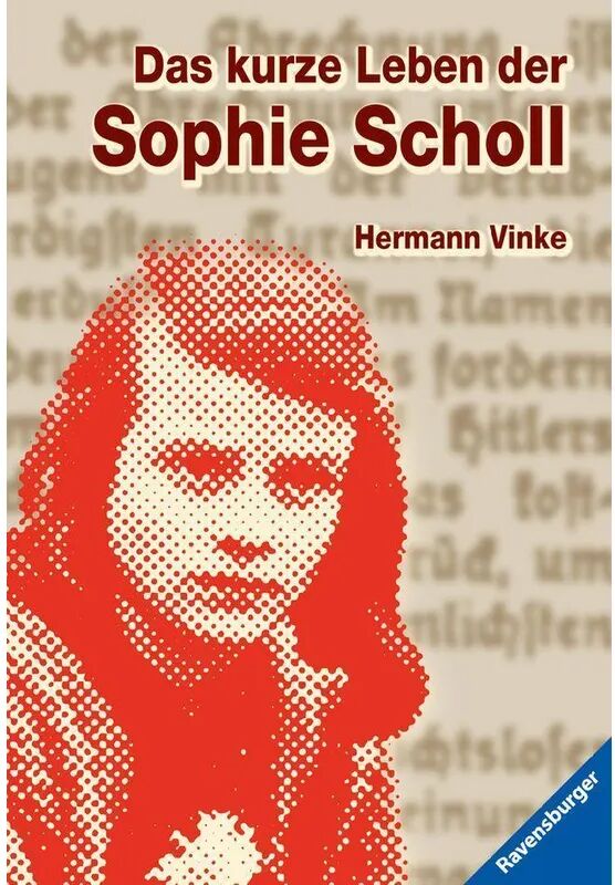 Ravensburger Verlag Das kurze Leben der Sophie Scholl