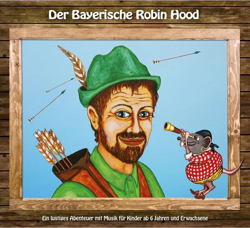 Bittenbinder Entertainment Der Bayerische Robin Hood, 1 Audio-CD