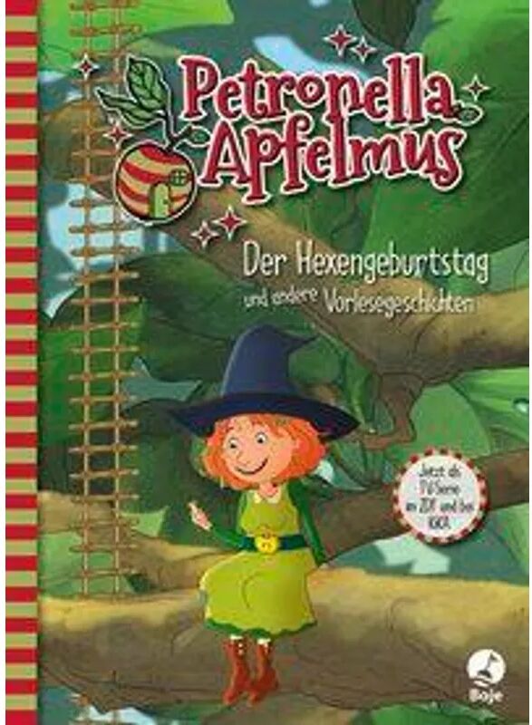 Boje Verlag Der Hexengeburtstag und andere Vorlesegeschichten / Petronella Apfelmus - Die...