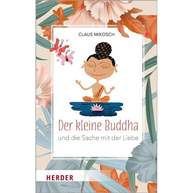 Herder Der kleine Buddha und die Sache mit der Liebe