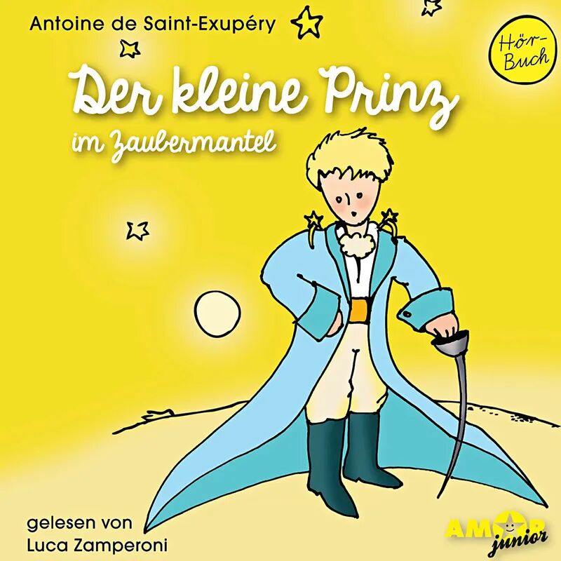 Amor Verlag Der kleine Prinz im Zaubermantel (Folge 2) gelesen von Luca Zamperoni, 1...