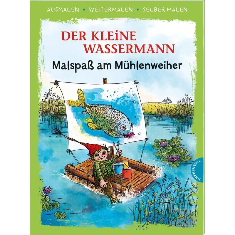 Thienemann in der Thienemann-Esslinger Verlag GmbH Der kleine Wassermann - Malspaß am Mühlenweiher