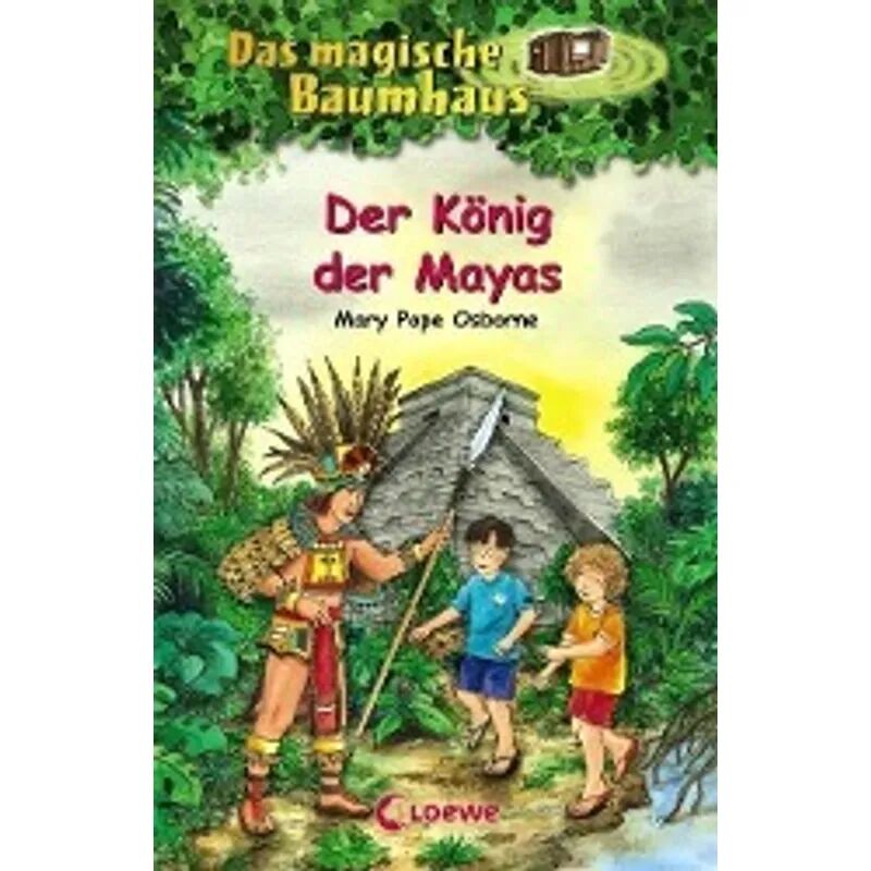 Loewe Der König der Mayas / Das magische Baumhaus Bd.51