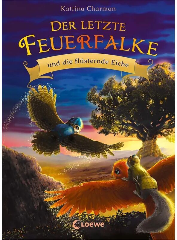 Loewe Der letzte Feuerfalke und die flüsternde Eiche / Der letzte Feuerfalke Bd.3