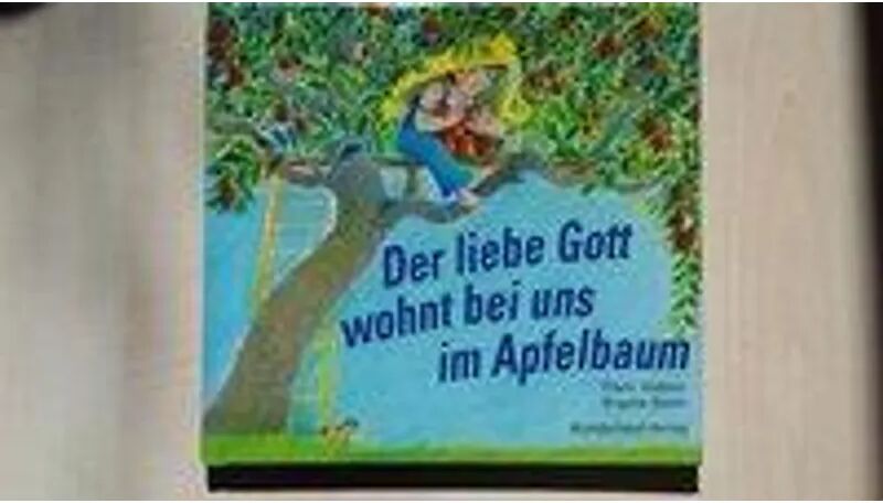 Betz, Wien Der liebe Gott wohnt bei uns im Apfelbaum