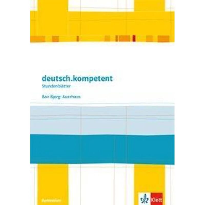 Klett deutsch.kompetent - Stundenblätter: Volume 4 deutsch.kompetent. Bov Bjerg:...