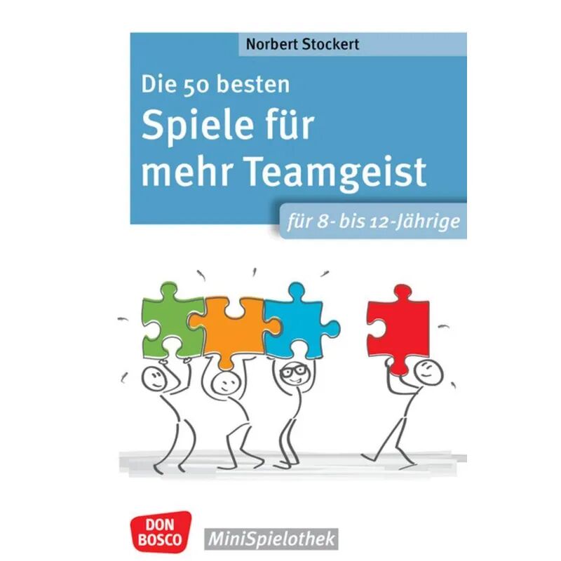 Don Bosco Medien Die 50 besten Spiele für mehr Teamgeist. Für 8- bis 12-Jährige