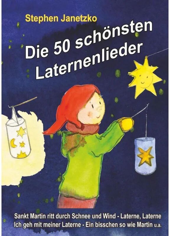 Verlag Stephen Janetzko Die 50 schönsten Laternenlieder - Das Liederbuch