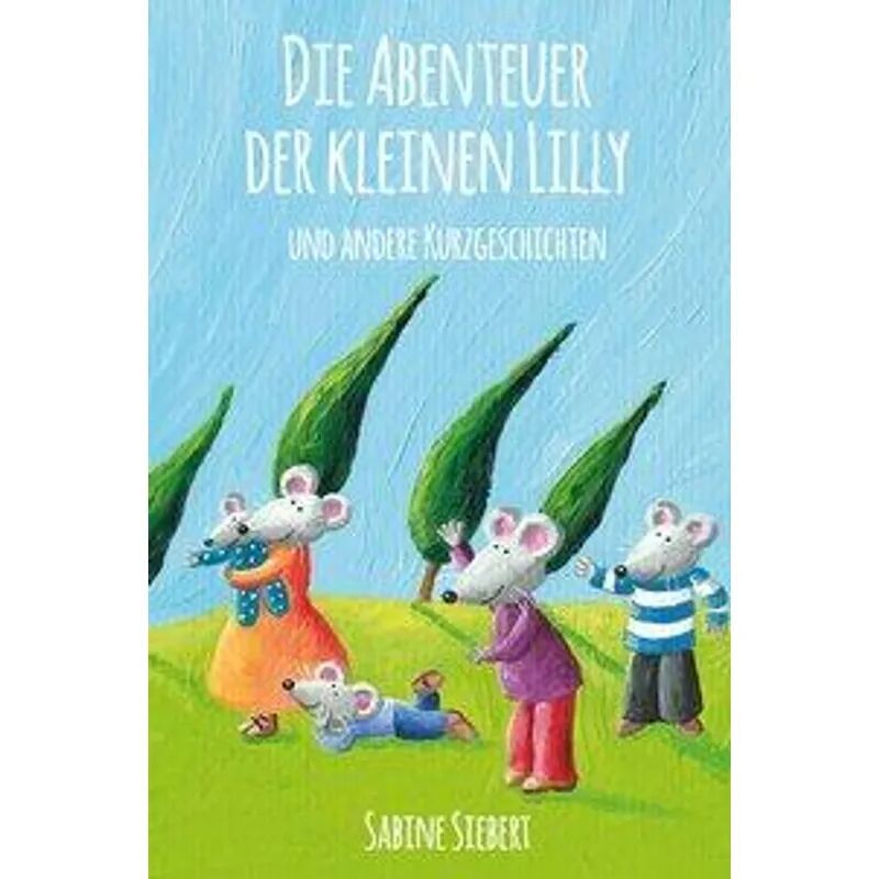 Papierfresserchens MTM-Verlag Die Abenteuer der kleinen Lilly und andere Kurzgeschichten