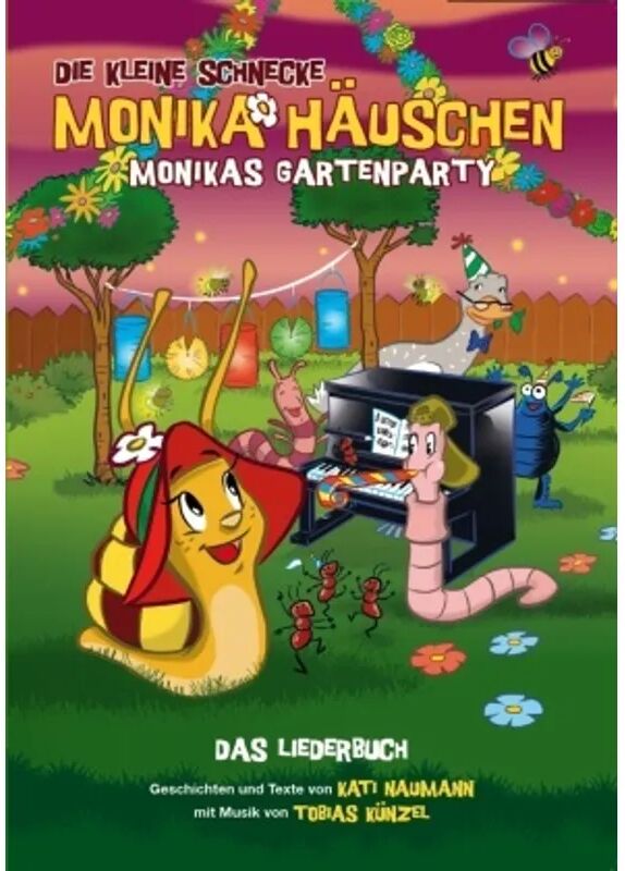 Bosworth Musikverlag Die Kleine Schnecke Monika Häuschen: Monikas Gartenparty - Das Liederbuch