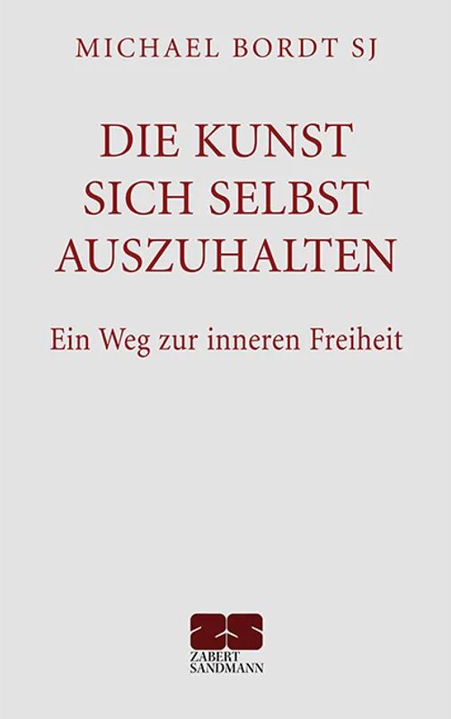 ZS - ein Verlag der Edel Verlagsgruppe Die Kunst sich selbst auszuhalten