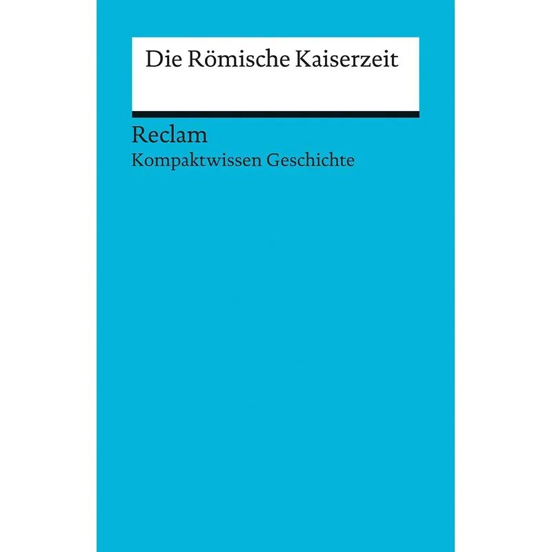 Reclam, Ditzingen Die Römische Kaiserzeit