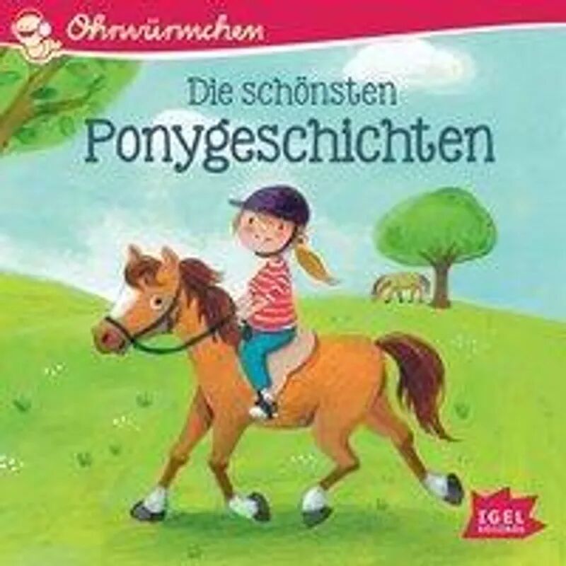 Igel-Records Die schönsten Ponygeschichten, 1 Audio-CD