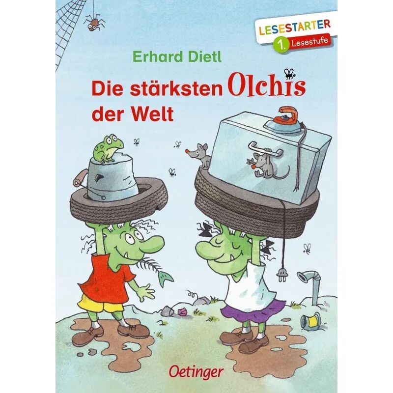 Verlag Friedrich Oetinger GmbH Die stärksten Olchis der Welt