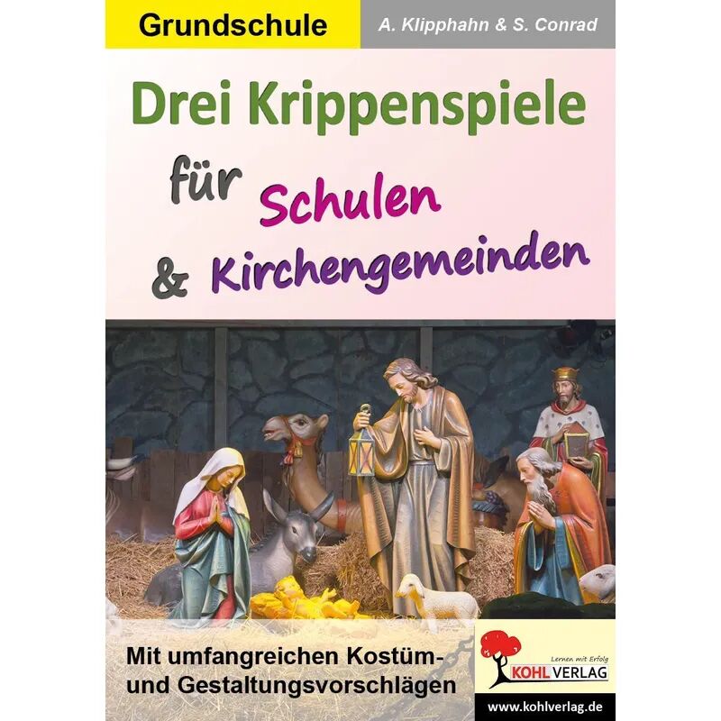 KOHL VERLAG Der Verlag mit dem Baum Drei Krippenspiele für Schulen & Kirchengemeinden