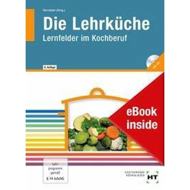 Handwerk und Technik eBook inside: Buch und eBook Die Lehrküche, m. 1 Buch, m. 1 Online-Zugang