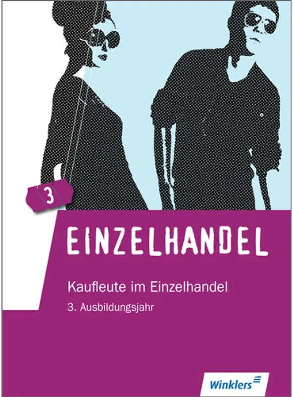 Winklers im Westermann Einzelhandel: 3. Ausbildungsjahr: Lernfelder 11 bis 14, Schülerbuch