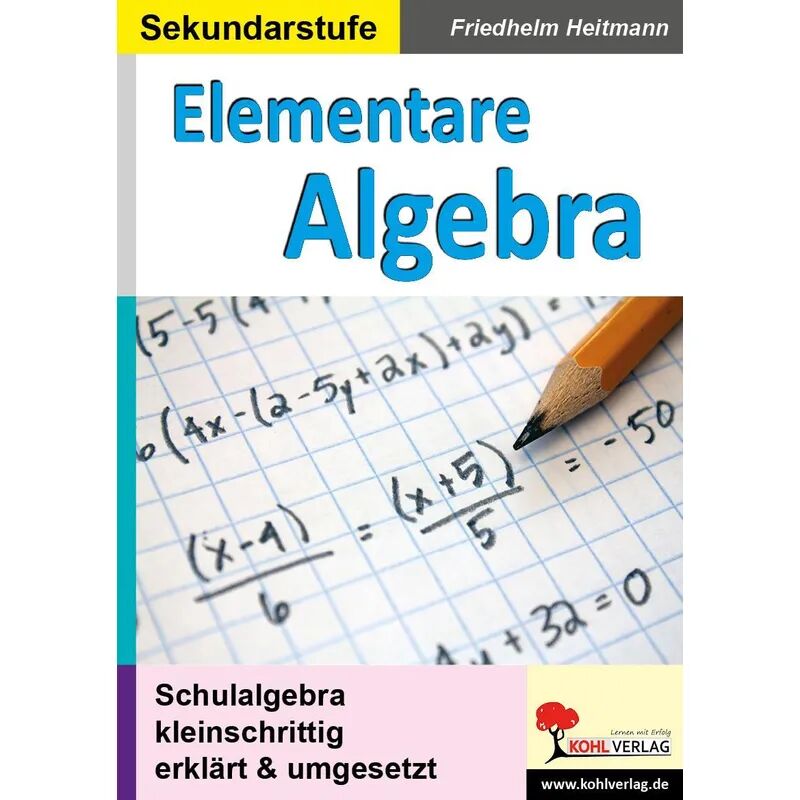KOHL VERLAG Der Verlag mit dem Baum Elementare Algebra
