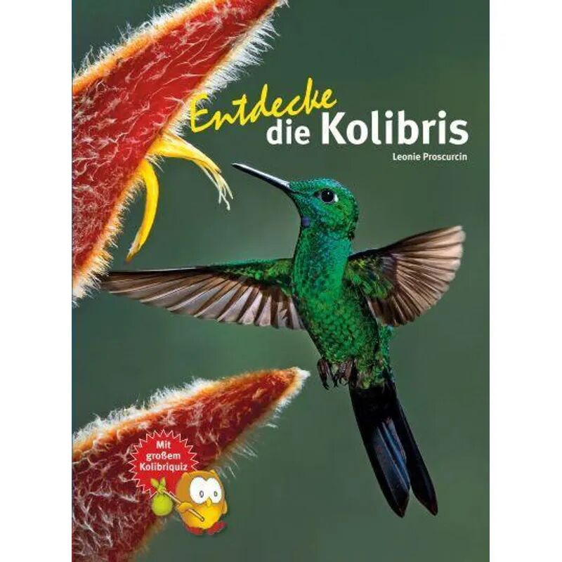 Natur und Tier-Verlag Entdecke die Kolibris