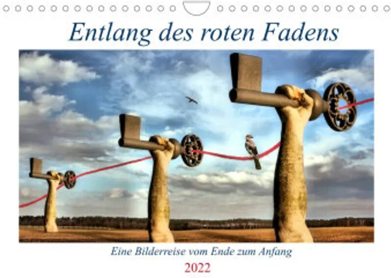 Calvendo Entlang des roten Fadens (Wandkalender 2022 DIN A4 quer)