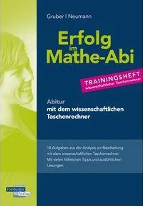 Freiburger Verlag GmbH Erfolg im Mathe-Abi - Trainingsheft Analysis mit dem wissenschaftlichen...