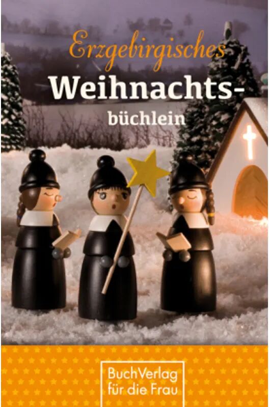 BUCHVERLAG FÜR DIE FRAU Erzgebirgisches Weihnachtsbüchlein