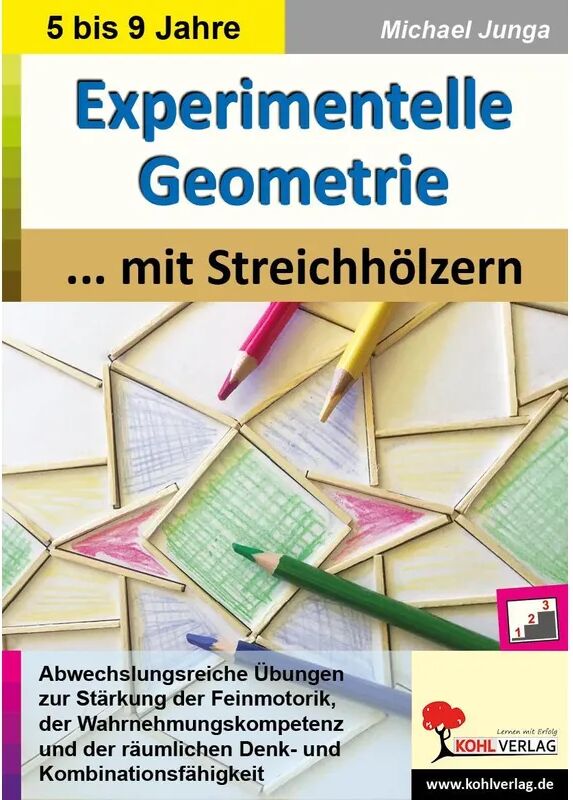 KOHL VERLAG Der Verlag mit dem Baum Experimentelle Geometrie mit Streichhölzern