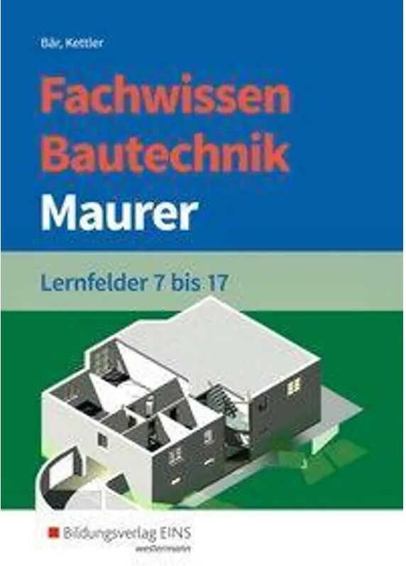 Bildungsverlag EINS Fachwissen Bautechnik - Maurer