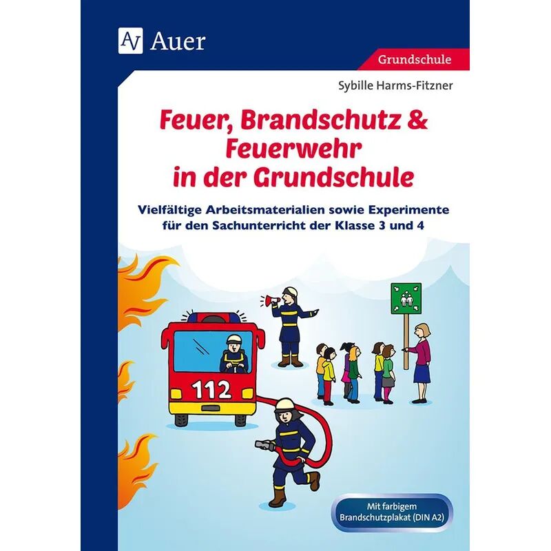 Auer Verlag in der AAP Lehrerwelt GmbH Feuer, Brandschutz & Feuerwehr in der Grundschule