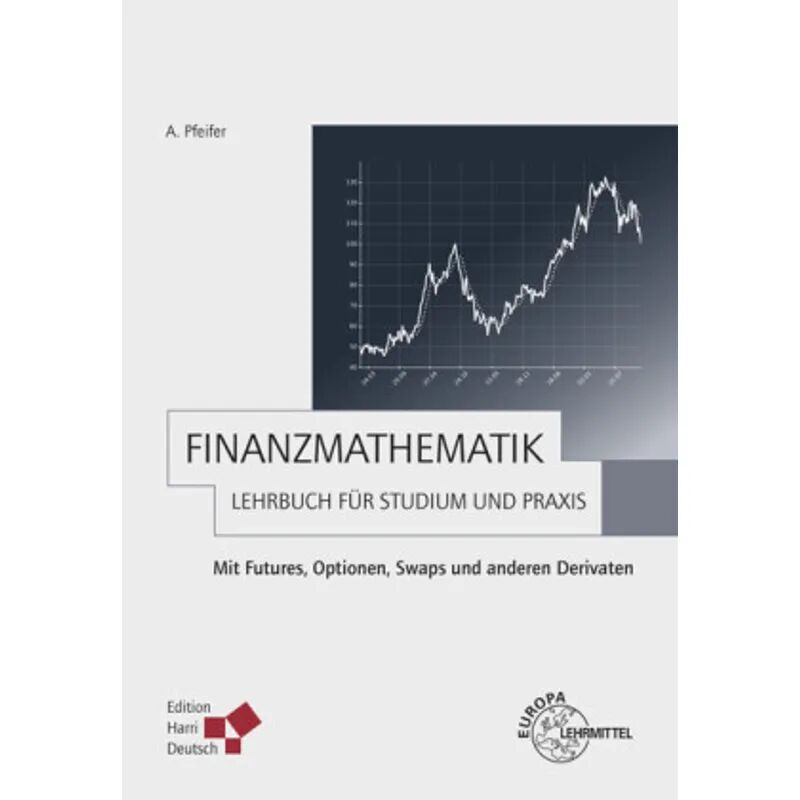 Europa-Lehrmittel Finanzmathematik - Lehrbuch für Studium und Praxis