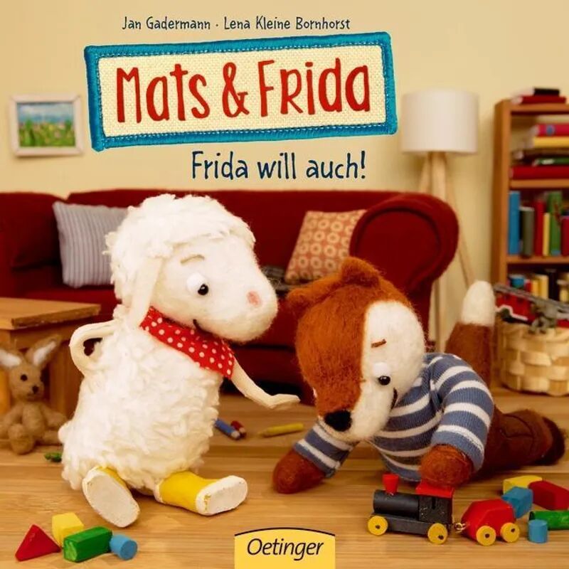 Oetinger Frida will auch! / Mats & Frida Bd.4