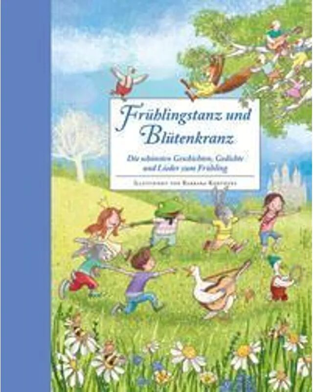 Betz Frühlingstanz und Blütenkranz - Ein Hausbuch für gemeinsame Familienzeit