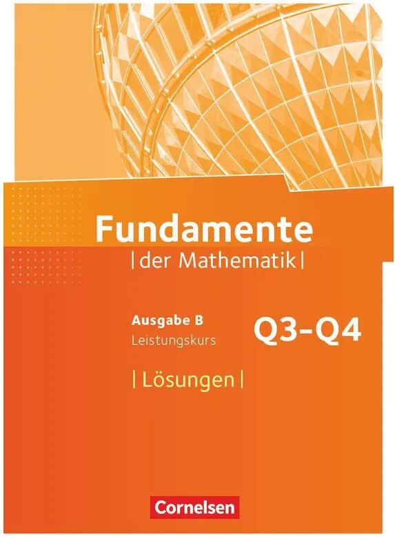 Cornelsen Verlag Fundamente der Mathematik - Ausgabe B - 12. Schuljahr - Leistungskurs