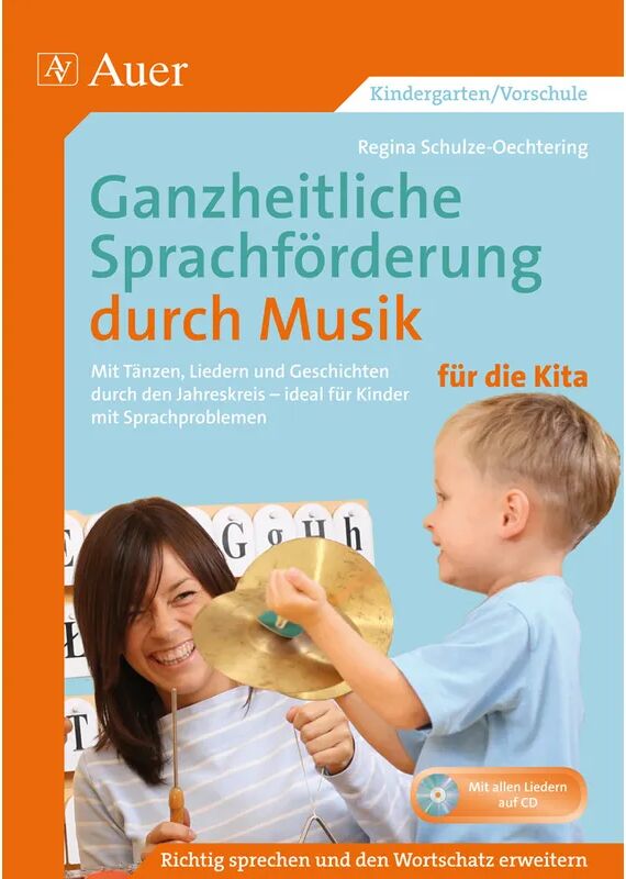 Auer Verlag in der AAP Lehrerwelt GmbH Ganzheitliche Sprachförderung durch Musik Kita, m. 1 CD-ROM