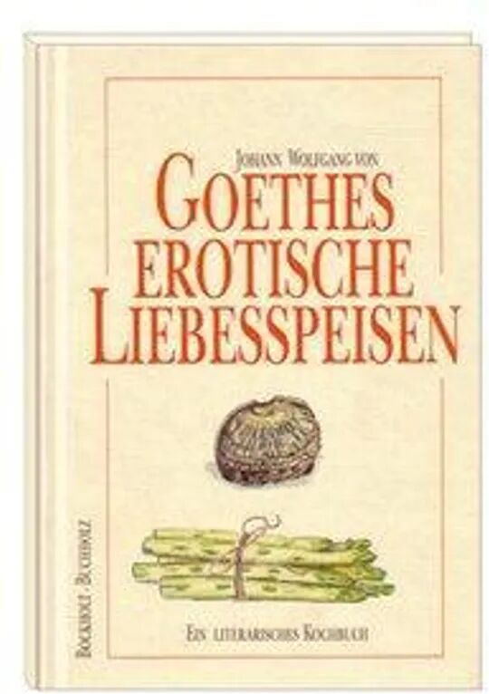 Schnell Verlag Goethes erotische Liebesspeisen