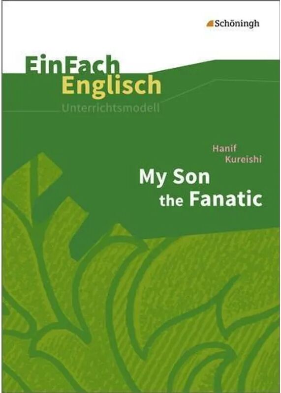 Schöningh im Westermann Hanif Kureishi: My Son the Fanatic