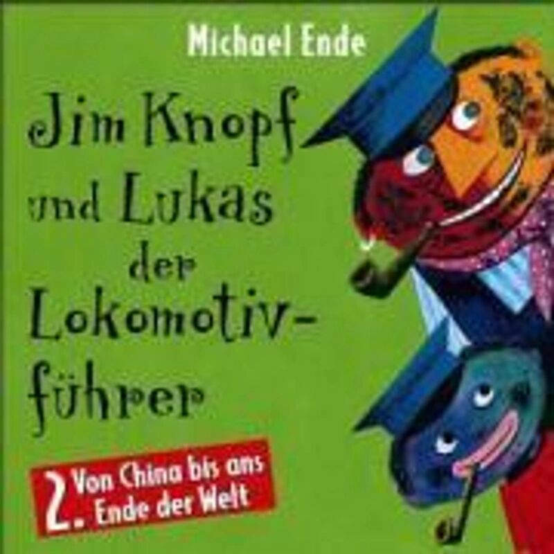 KARUSSELL Jim Knopf und Lukas der Lokomotivführer, Audio-CDs: Tl.2 Von China bis ans...