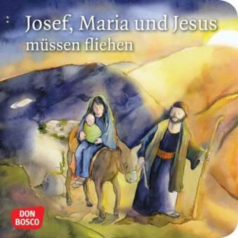 Don Bosco Medien Josef, Maria und Jesus müssen fliehen